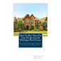 How to Buy State Tax Lien Properties in Michigan Real Estate: Get Tax Lien Certificates, Tax Lien and Deed Homes for Sale in Michigan - Paperback