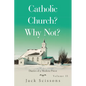 Catholic Church? Why Not?: Diaries of a Modern Priest - Paperback