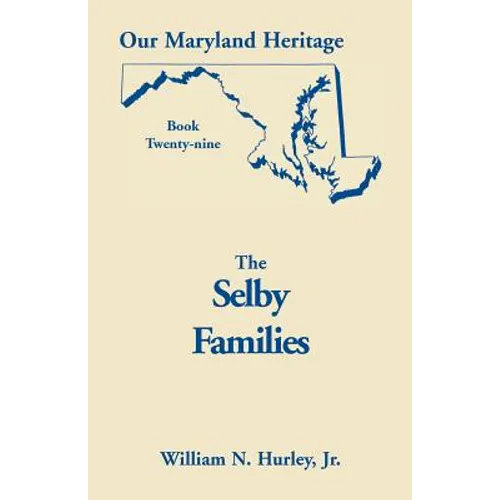 Our Maryland Heritage, Book 29: Selby Families - Paperback
