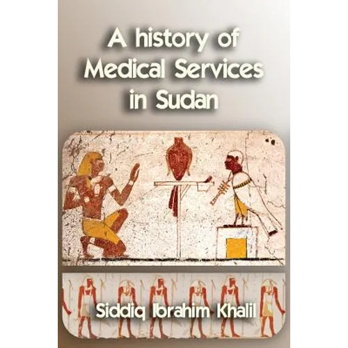 A history of medical services in Sudan - Paperback
