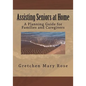 Assisting Seniors at Home, A Planning Guide for Families and Caregivers - Paperback