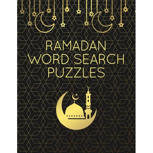 Ramadan Word Search Puzzles: 100 Large Print Word Find Puzzle Games With Solutions: Islamic-Themed Ramadan Activity Book For Adults & Kids - Paperback