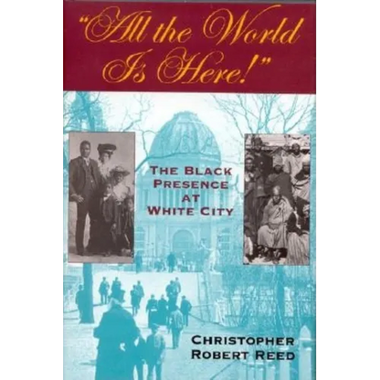 All the World is Here!: The Black Presence at White City - Paperback