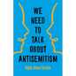 We Need to Talk about Antisemitism - Hardcover