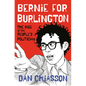Bernie for Burlington: The Rise of the People's Politician - Hardcover