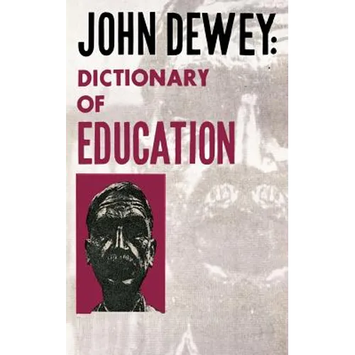 John Dewey - Dictionary of Education - Paperback
