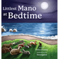 Littlest Mano at Bedtime - Hardcover