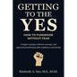 Getting to the Yes: How to Fundraise without Fear - Paperback