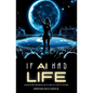 If AI Had Life: Unveiling Secret of AI with Sci-Fi Narrative - Paperback