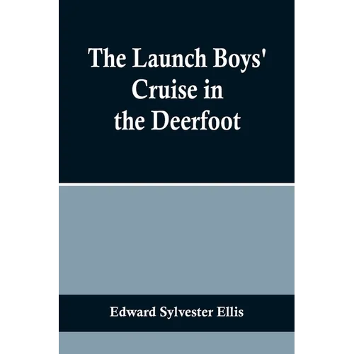The Launch Boys' Cruise in the Deerfoot - Paperback