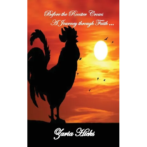 Before the Rooster Crows - A Journey through Faith - Paperback