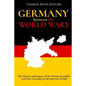 Germany Between the World Wars: The History and Legacy of the Weimar Republic and Nazi Germany in the Interwar Period - Paperback