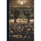 Four Sacred Plays - Paperback