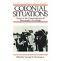 Colonial Situations: Essays on the Contextualization of Ethnographic Knowledge - Paperback