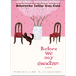 Before We Say Goodbye - Hardcover