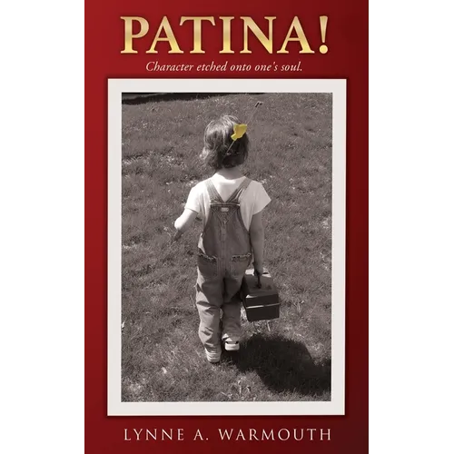 Patina!: Character etched onto one's soul. - Paperback