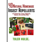 Homemade Repellents: 40 Natural Homemade Insect Repellents for Mosquitos, Ants, Flies, Roaches and Common Pests: insect repellent, natural - Paperback