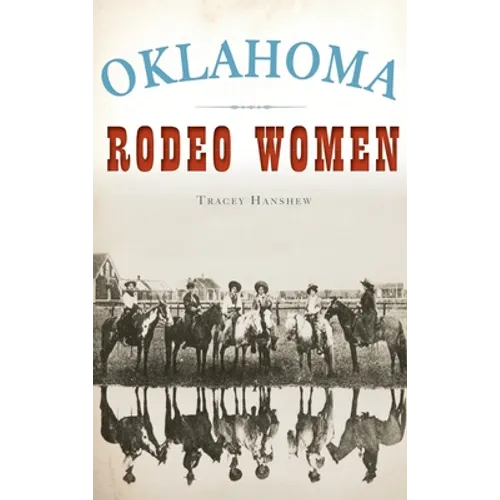 Oklahoma Rodeo Women - Hardcover