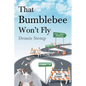 That Bumblebee Won't Fly - Paperback