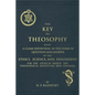 The Key to Theosophy: An Exposition on the Ethics, Science, and Philosophy of Theosophy - Paperback