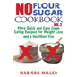 No Flour No Sugar Cookbook Vol. 2: More Quick and Easy Clean Eating Recipes for Weight Loss and a Healthier You - Paperback