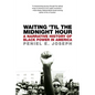 Waiting 'Til the Midnight Hour: A Narrative History of Black Power in America - Paperback