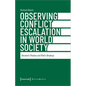 Observing Conflict Escalation in World Society: Ukraine's Maidan and Mali's Breakup - Paperback