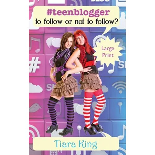 #teenblogger: To Follow Or Not To follow? (Large Print) - Paperback