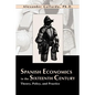 Spanish Economics in the Sixteenth Century: Theory, Policy, and Practice - Paperback