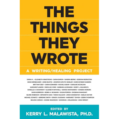 The Things They Wrote: A Writing/Healing Project - Paperback