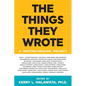 The Things They Wrote: A Writing/Healing Project - Paperback