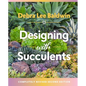 Designing with Succulents - Hardcover