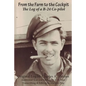 From the Farm to the Cockpit: The Log of a B-24 Co-pilot - Paperback