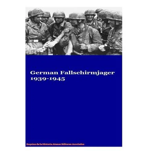 German Fallschirmjager 1939-1945 - Paperback