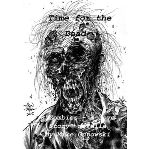 Time for the Dead: Zombies - A Love Story - Paperback