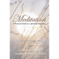Meditation: A Practical Guide to a Spiritual Discipline - Paperback