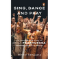 Sing, Dance and Pray: The Inspirational Story of Srila Prabhupada Founder-Acharya of Iskcon - Hardcover