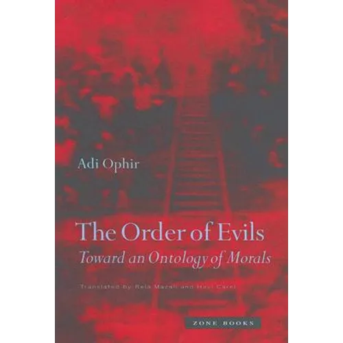 The Order of Evils: Toward an Ontology of Morals - Hardcover