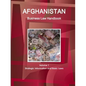 Afghanistan Business Law Handbook Volume 1 Strategic Information and Basic Laws - Paperback