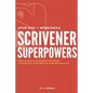 Scrivener Superpowers: How to Use Cutting-Edge Software to Energize Your Creative Writing Practice - Paperback