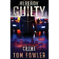 Already Guilty: A C.T. Ferguson Crime Novel - Paperback