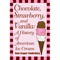 Chocolate, Strawberry, and Vanilla: A History Of American Ice Cream - Paperback