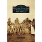 Historic Ranches of Northeastern New Mexico - Hardcover