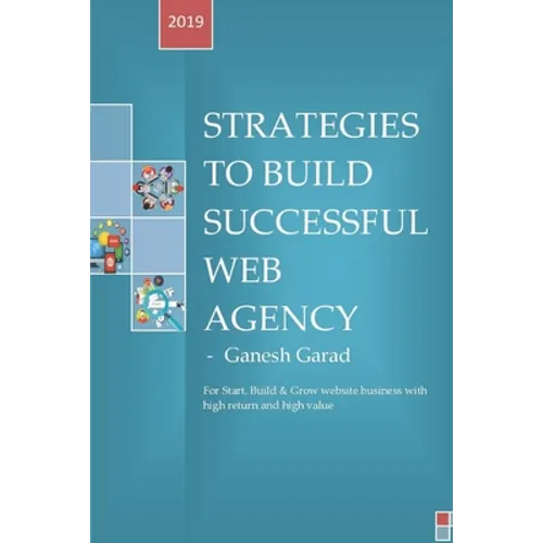 Strategies To Build Successful Web Agency - Paperback