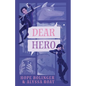 Dear Hero: Every Hero Needs a Villain, Every Villain Needs a Hero - Paperback