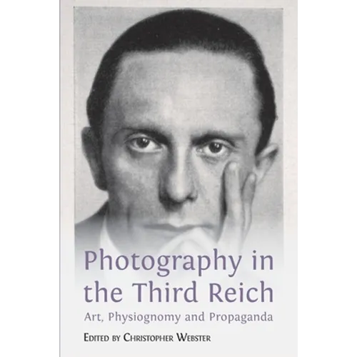 Photography in the Third Reich: Art, Physiognomy and Propaganda - Paperback
