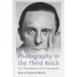Photography in the Third Reich: Art, Physiognomy and Propaganda - Paperback