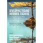 Developing Trauma-Informed Teachers: Creating Classrooms That Foster Equity, Resiliency, and Asset-Based Approaches: Reflections on Curricula and Prog - Hardcover