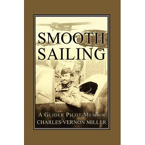 Smooth Sailing, a Glider Pilot Memoir - Paperback
