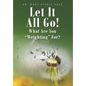 Let It All Go!: What Are You "Weighting" For? - Hardcover